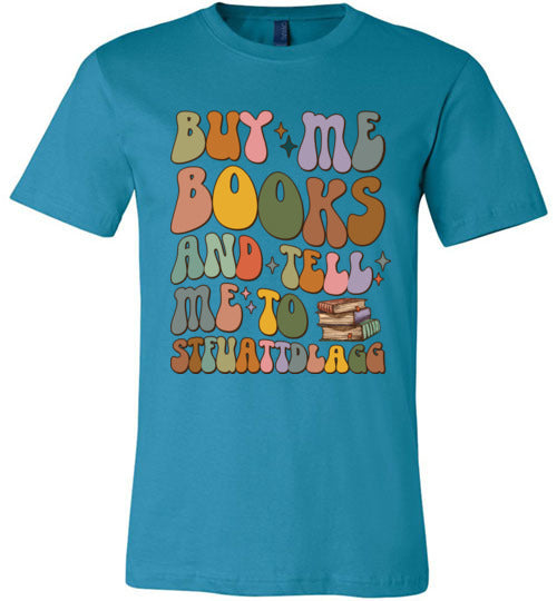 Bookish Humor Women's T-Shirt - 'Buy Me Books and Tell Me to STFUATTDLAGG'"