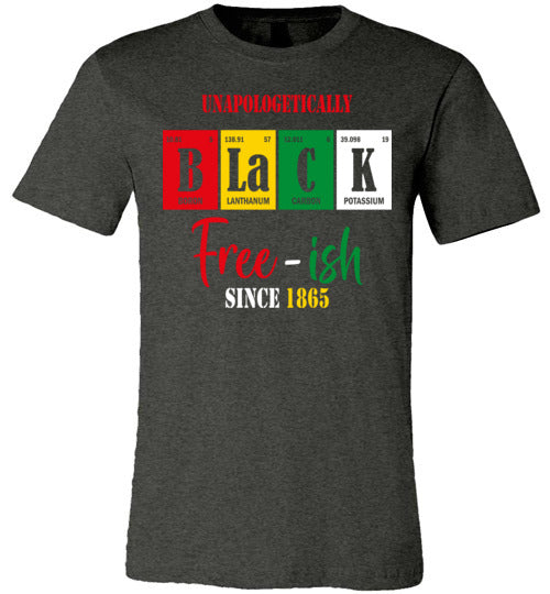 Free-ish Since 1865 Unapologetically Black Juneteenth