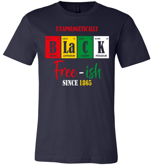 Free-ish Since 1865 Unapologetically Black Juneteenth