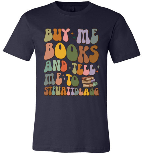 Bookish Humor Women's T-Shirt - 'Buy Me Books and Tell Me to STFUATTDLAGG'"