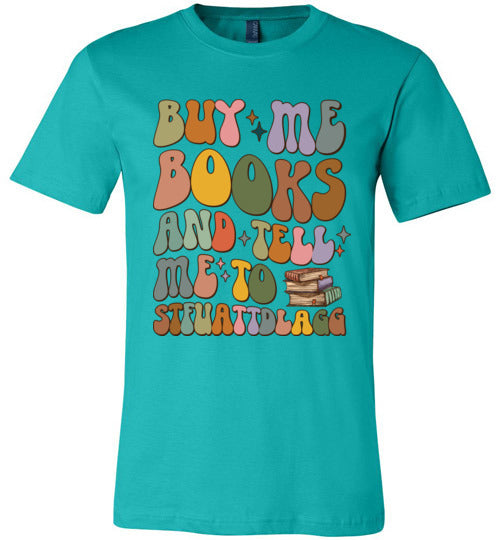 Bookish Humor Women's T-Shirt - 'Buy Me Books and Tell Me to STFUATTDLAGG'"