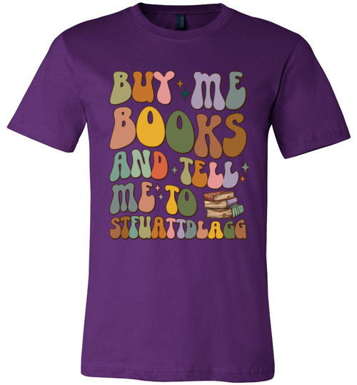 Bookish Humor Women's T-Shirt - 'Buy Me Books and Tell Me to STFUATTDLAGG'"