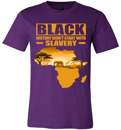 Black History Didn't Start with Slavery T-Shirt