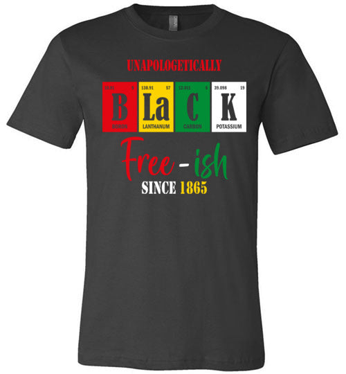 Free-ish Since 1865 Unapologetically Black Juneteenth