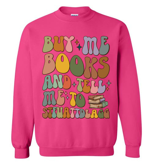 Bookish Humor Women's Crewneck Sweatshirt - 'Buy Me Books and Tell Me to STFUATTDLAGG'