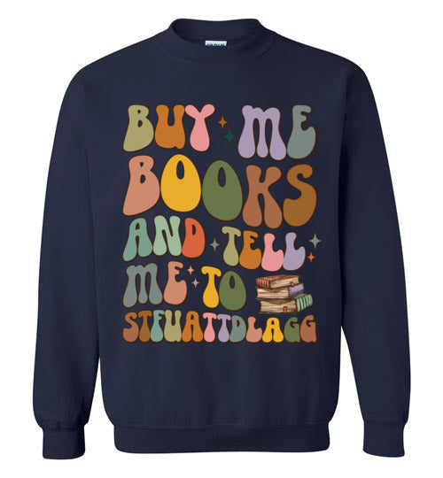Bookish Humor Women's Crewneck Sweatshirt - 'Buy Me Books and Tell Me to STFUATTDLAGG'