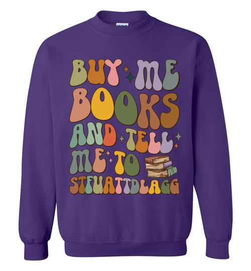 Bookish Humor Women's Crewneck Sweatshirt - 'Buy Me Books and Tell Me to STFUATTDLAGG'