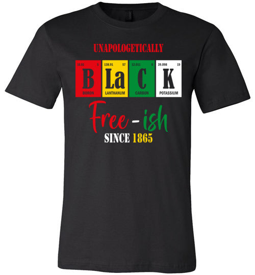 Free-ish Since 1865 Unapologetically Black Juneteenth