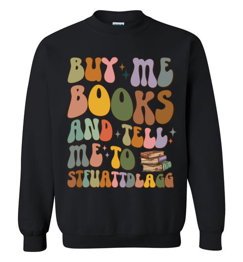 Bookish Humor Women's Crewneck Sweatshirt - 'Buy Me Books and Tell Me to STFUATTDLAGG'