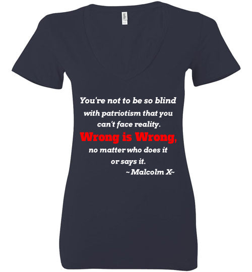 Malcolm X Quote Wrong is Wrong - Deep V-Neck T-Shirt - Rocking Black, Inc. #RockingBlackInc #MelaninInspires