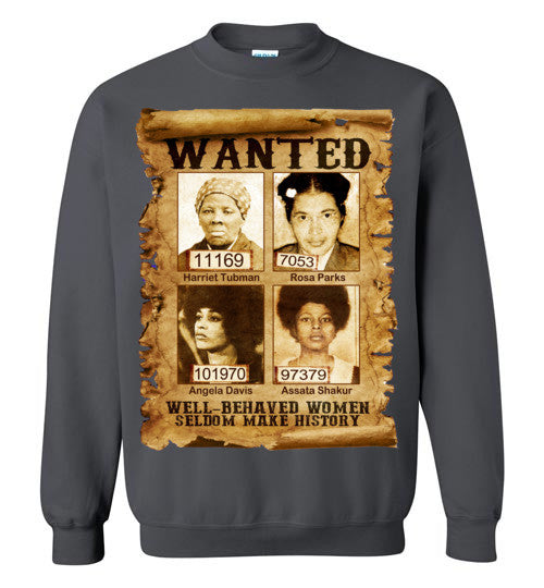 Well Behaved Women Crewneck Sweatshirt - Rocking Black, Inc. #RockingBlackInc #MelaninInspires