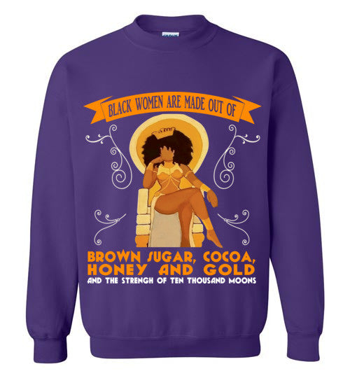 Black Women are made of.. Unisex Crewneck Sweatshirt - Rocking Black, Inc. #RockingBlackInc #MelaninInspires