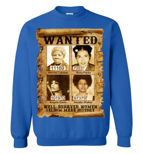 Well Behaved Women Crewneck Sweatshirt - Rocking Black, Inc. #RockingBlackInc #MelaninInspires