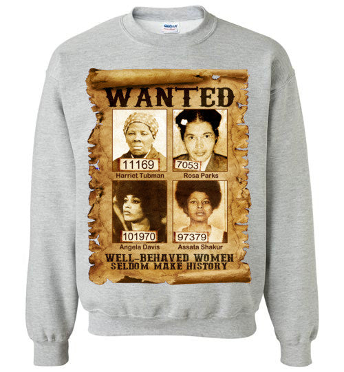Well Behaved Women Crewneck Sweatshirt - Rocking Black, Inc. #RockingBlackInc #MelaninInspires