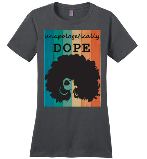 Unapologetically Dope Ladies Fit T-Shirt