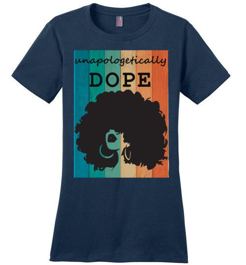 Unapologetically Dope Ladies Fit T-Shirt