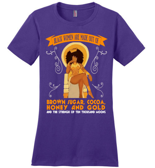 Black Women are made of... Ladies Comfort Tee - Rocking Black, Inc. #RockingBlackInc #MelaninInspires