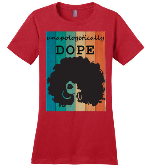 Unapologetically Dope Ladies Fit T-Shirt