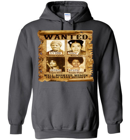 Well Behaved Women in History Wanted Poster Hoodie - Rocking Black, Inc. #RockingBlackInc #MelaninInspires