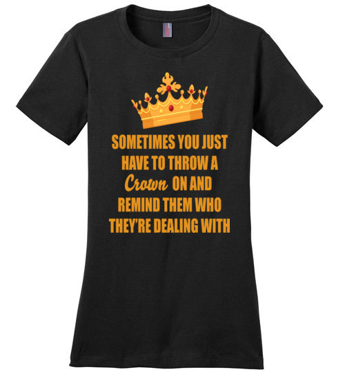 Throw on a Crown Quote Ladies Fit T-Shirt - Rocking Black, Inc. #RockingBlackInc #MelaninInspires