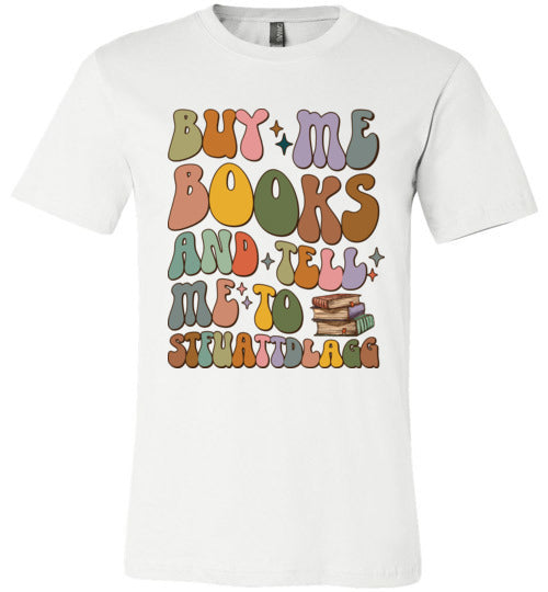 Bookish Humor Women's T-Shirt - 'Buy Me Books and Tell Me to STFUATTDLAGG'"