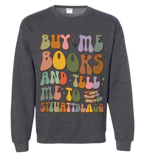 Bookish Humor Women's Crewneck Sweatshirt - 'Buy Me Books and Tell Me to STFUATTDLAGG'