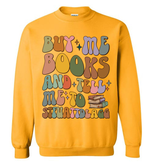 Bookish Humor Women's Crewneck Sweatshirt - 'Buy Me Books and Tell Me to STFUATTDLAGG'