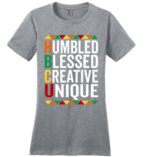 HBCU: Humble, Blessed, Creative, Unique Fitted T-Shirt
