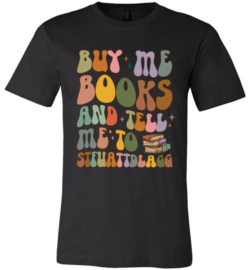 Bookish Humor Women's T-Shirt - 'Buy Me Books and Tell Me to STFUATTDLAGG'"