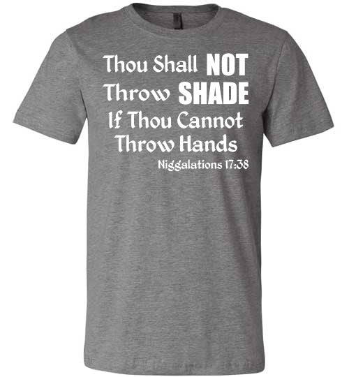 Niggalations -Throw Shade Quote T-Shirt - Rocking Black, Inc. #RockingBlackInc #MelaninInspires