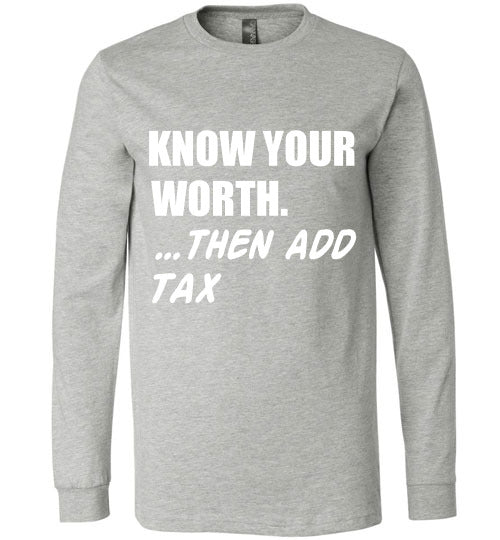 Know Your Worth Long sleeve T-Shirt