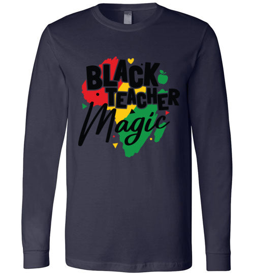 Black Teacher Magic Long Sleeve T-Shirt