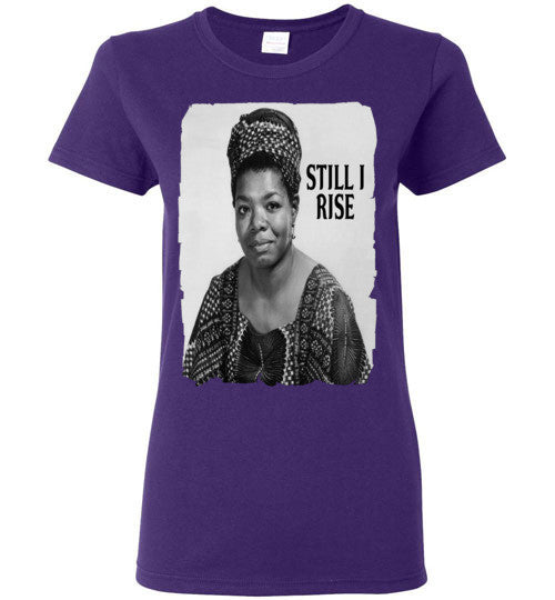 Still I Rise Ladies T-Shirt - Rocking Black, Inc. #RockingBlackInc #MelaninInspires