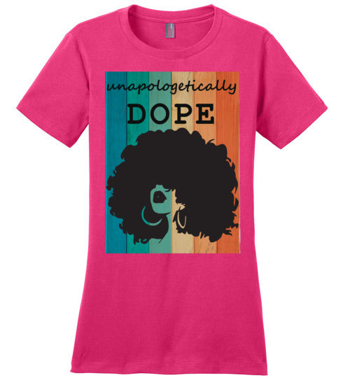Unapologetically Dope Ladies Fit T-Shirt
