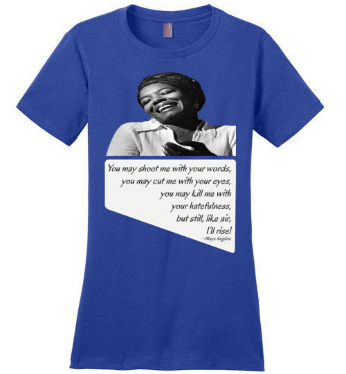 Maya Angelou Still I rise Quote #2 Ladies Fit T-Shirt - Rocking Black, Inc. #RockingBlackInc #MelaninInspires