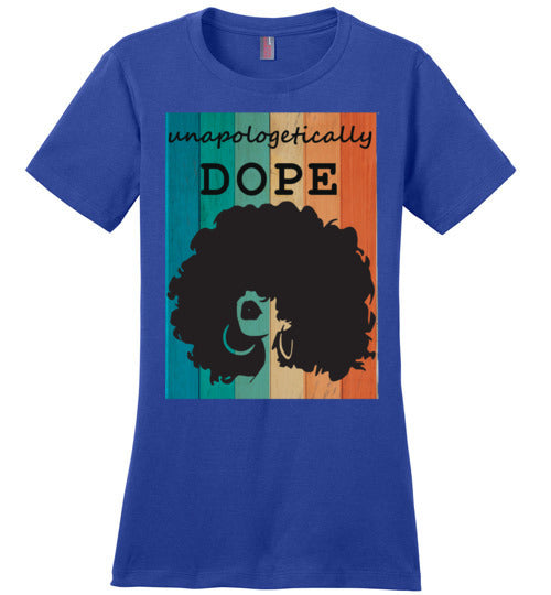 Unapologetically Dope Ladies Fit T-Shirt
