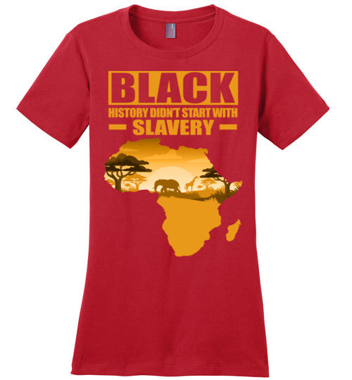 Black History Quote Ladies T-Shirt - Rocking Black, Inc. #RockingBlackInc #MelaninInspires