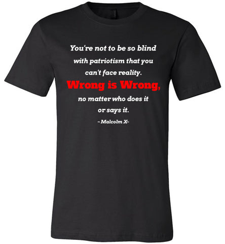 Malcolm X Long Quote "Wrong is Wrong"  T-Shirt - Rocking Black, Inc. #RockingBlackInc #MelaninInspires