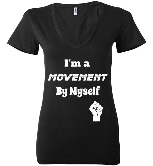 I'm a Movement By Myself Deep Ladies V-Neck - Rocking Black, Inc. #RockingBlackInc #MelaninInspires