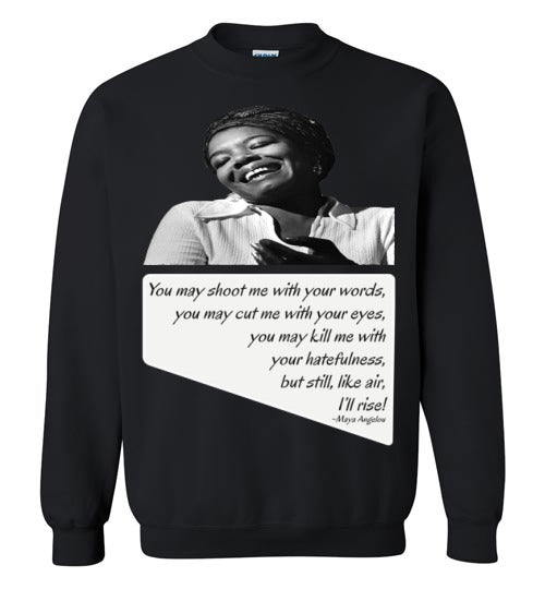 Maya Angelou Still I Rise #2 Quote Crewneck Sweatshirt - Rocking Black, Inc. #RockingBlackInc #MelaninInspires
