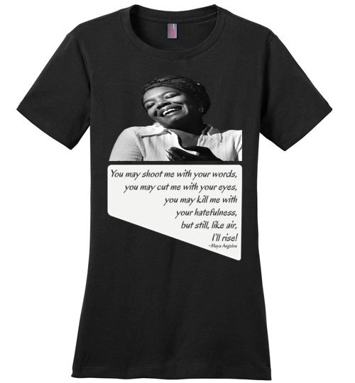 Maya Angelou Still I rise Quote #2 Ladies Fit T-Shirt