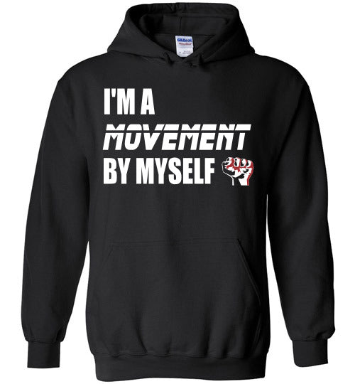 I'm a Movement By Myself Hoodie - Rocking Black, Inc. #RockingBlackInc #MelaninInspires