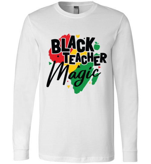 Black Teacher Magic Long Sleeve T-Shirt